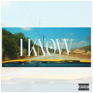 I Know (Explicit)