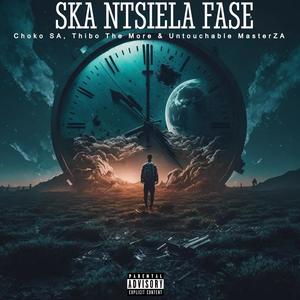 Ska Ntsiela Fase (feat. Thibo The More) [with. Choko SA] (Explicit)