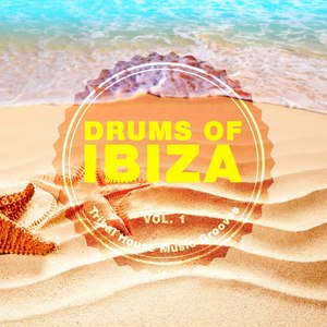 Drums of Ibiza (Tribal House Music Grooves), Vol. 1