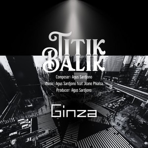 Ginza (Titik Balik)