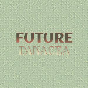 Future Panacea