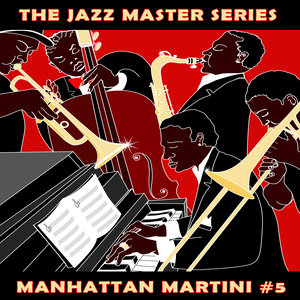 The Jazz Master Series: Manhattan Martini, Vol. 5