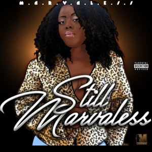 Still Marvaless (Explicit)