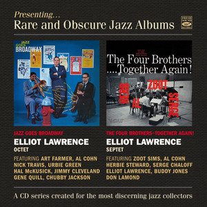 Elliot Lawrence Octet "Jazz Goes Broadway" / Elliot Lawrence Septet "The Four Brothers - Together Again!"