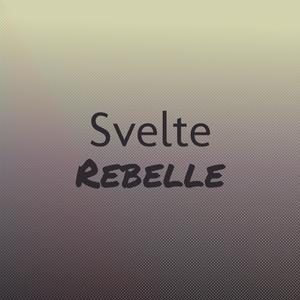 Svelte Rebelle