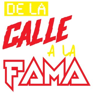 De La Calle a La Fama (Explicit)