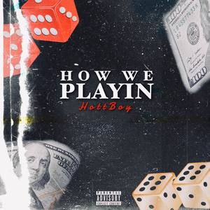 How We Playin (Explicit)