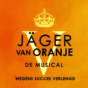 Jäger Van Oranje - De Musical (Wegens Succes Verlengd) [Explicit]