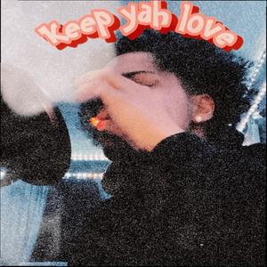 Keep Yah Love (Explicit)