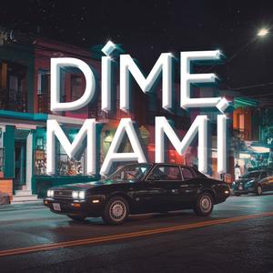 Dime mami (feat. Frvn Vazquez & YONI B)