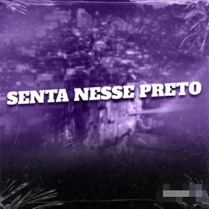 Senta Nesse Preto (Explicit)