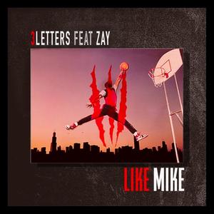 Like Mike(feat. Zay) (Explicit)