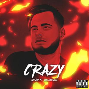 Crazy (feat. Kaascouse) [Explicit]