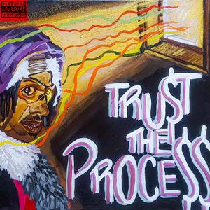 TRUST THE PROCESS (Explicit)