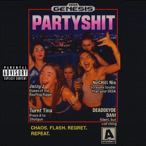 PARTYSHIT (Explicit)