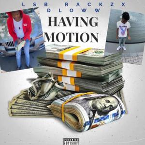 Having motion (feat. Solo Dloww) [Explicit]