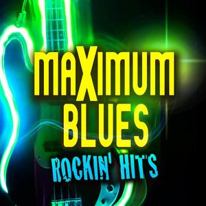 Maximum Blues - Rockin Hits