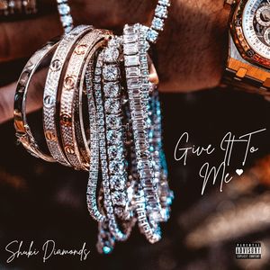 Give It To Me (Explicit)