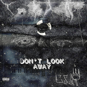 DON'T LOOK AWAY (Explicit)