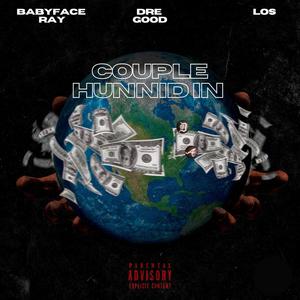 Couple Hunnid In(feat. Babyface Ray & Los) (Explicit)