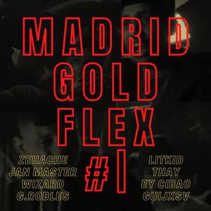 Madrid Gold Flex #1 (feat. JanMaster, Wizard FYM, G.Robles, LitKid, Thay, Ey Cibao & GUIJXSV) [Explicit]