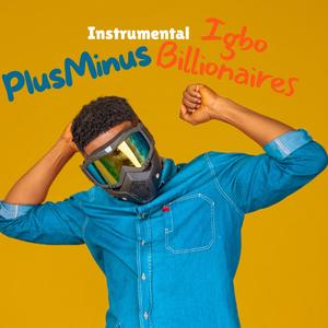 IGBO BILLIONAIRES (Instrumental )