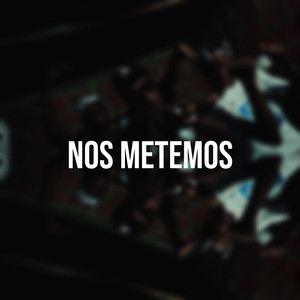 Nos Metemos (Explicit)