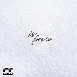 Live forever (Explicit)