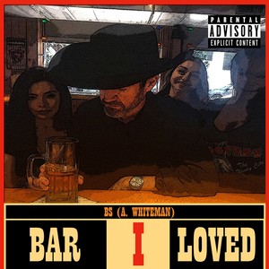 Bar I Loved(Hurt) (Explicit)