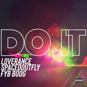 DO IT (feat. SpacedOutFly & FYBboog) [Explicit]