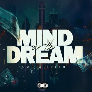 Mind On The Dream (Explicit)