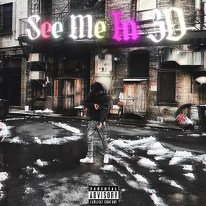 See Me In 3D (Explicit)