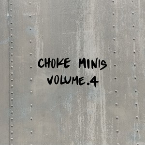 Choke Minis, Vol. 4