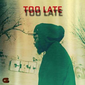 Too Late (Explicit)