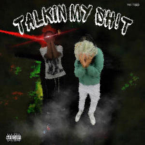 TALKIN MY SH!T (feat. luhA5) [Explicit]