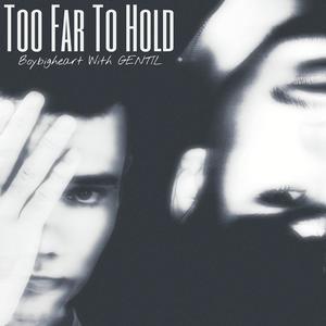 TOO FAR TO HOLD (Explicit)