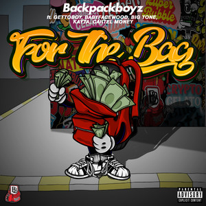 For The Bag (feat. GhettoBoy, BabyFace Wood, Big Tone, Kayta & Cartel Money) [Explicit]