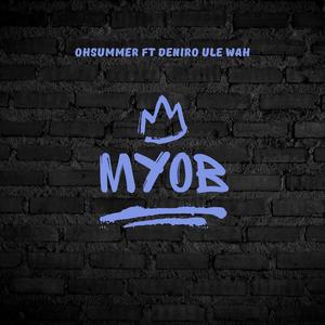 MYOB (feat. Deniro Ule Wah) (Explicit)