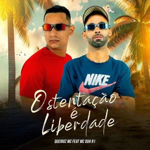 Ostentação é Liberdade (feat. Mc Duh R1) (Explicit)