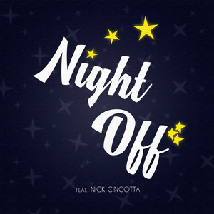 Night Off(feat. Nick Cincotta) (Explicit)