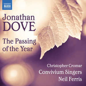 Dove, J.: Passing of The Year (The) [Convivium Singers, Cromar, Ferris]