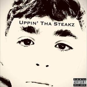 Uppin’ Tha Steakz