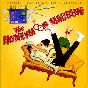 The Honeymoon Machine (Original Motion Picture Soundtrack)