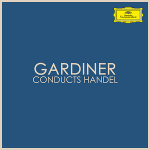 Gardiner Conducts Handel