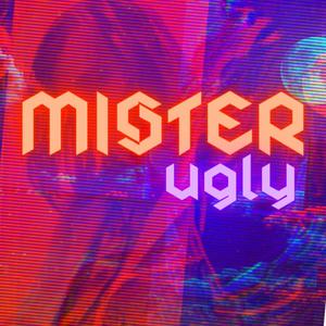 Mister Ugly (Explicit)