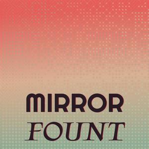 Mirror Fount