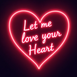 Let Me Love Your Heart