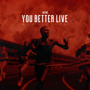 YOU BETTER LIVE