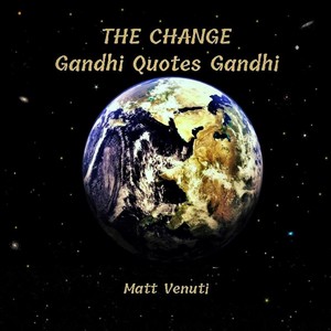 The Change: Gandhi Quotes Gandhi