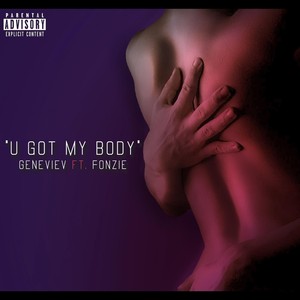 U Got My Body (feat. Fonzie) [Explicit]